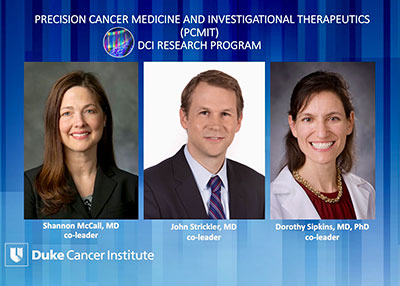 Shannon McCall, MD (BRPC director) and John Strickler, MD (co-leader, Molecular Tumor Board) , and Dorothy Sipkins, MD, PhD